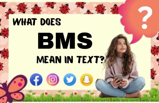 What Do BMS Mean in Text