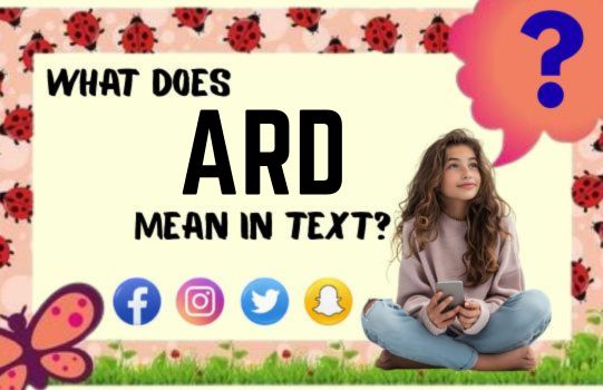 What Does ARD Mean in Text