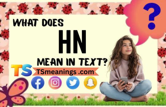 What Does HN Mean in Text