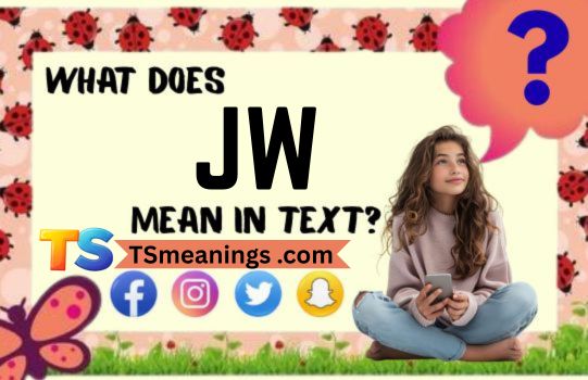 What Does JW Mean in Text