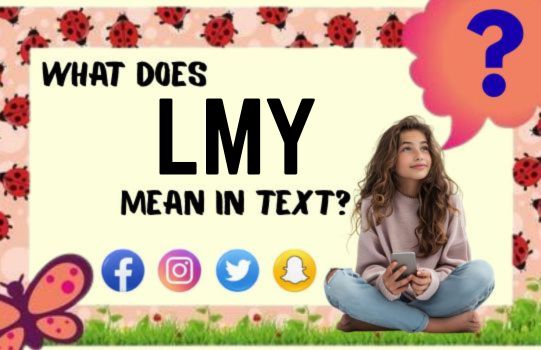 What Does LMY Mean in Text