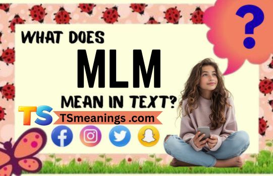 What Does MLM Mean in Text