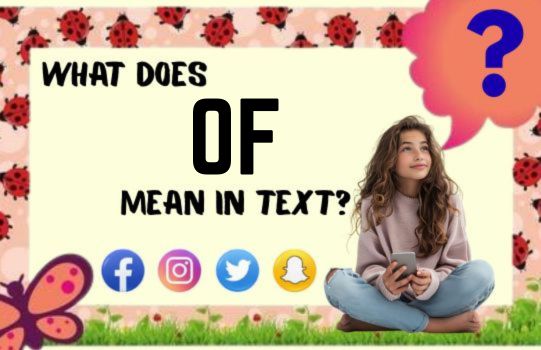 What Does OF Mean in Text
