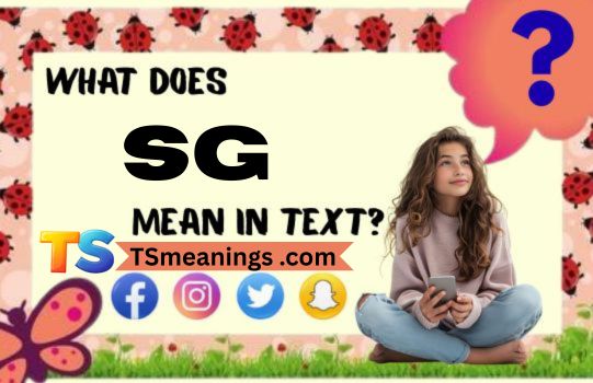 What Does SG Mean in Text