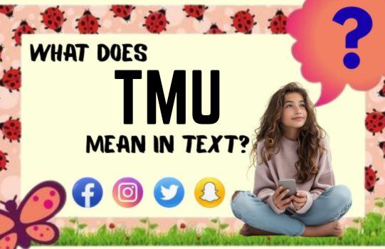 What Does TMU Mean in Text