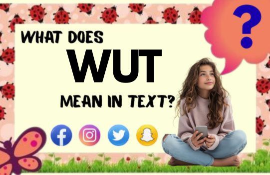 What Does WUT Mean in Text