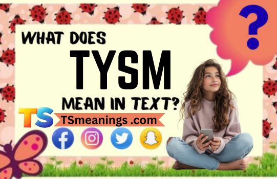 What Does TYSM Mean in Text