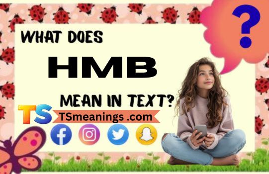 What Does HMB Mean in Text