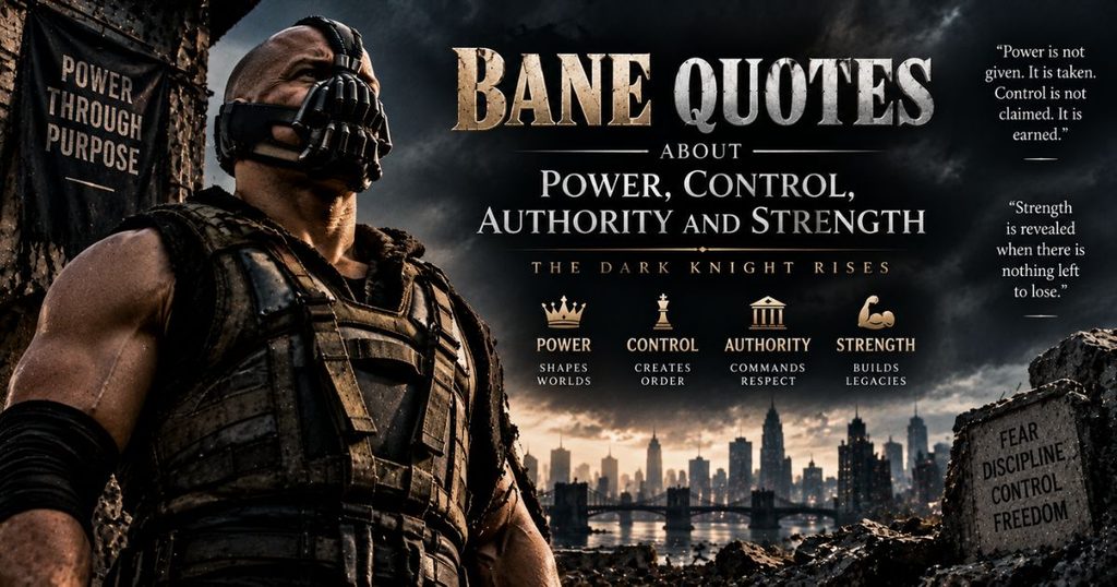 Bane quotes about power, control, authority and strength